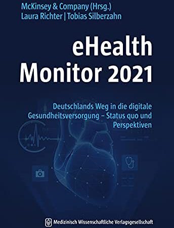 eHealth Monitor 2021: Deutschlands Weg in die digitale Gesundheitsversorgung – Status quo und Perspektiven