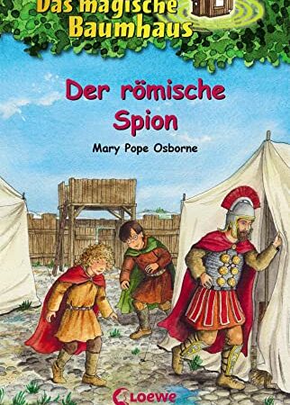 Das magische Baumhaus (Band 56) - Der römische Spion: Kinderbuch über das antike Rom für Mädchen und Jungen ab 8 Jahre