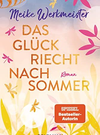 Das Glück riecht nach Sommer: Roman