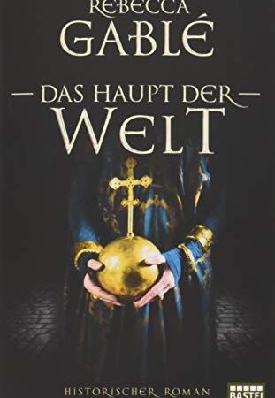 Das Haupt der Welt: Historischer Roman (Otto der Große, Band 1)