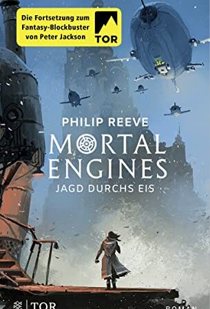 Mortal Engines - Jagd durchs Eis: Roman